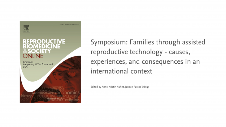 Symposium: Families through assisted reproductive technology - causes, experiences, and consequences in an international context