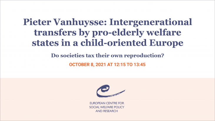 Pieter Vanhuysse: Intergenerational transfers by pro-elderly welfare states in a child-oriented Europe