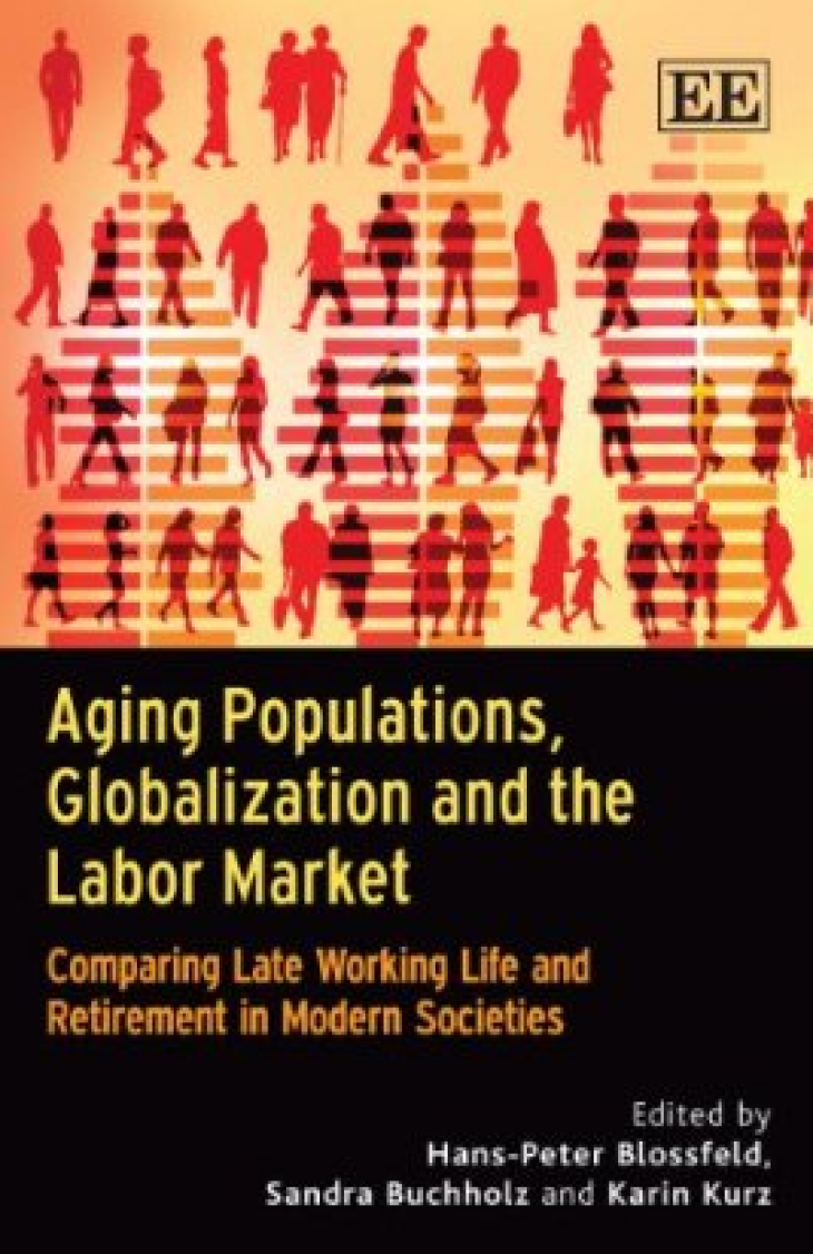 Books and Reports: Aging Populations, Globalization And The Labor Market: Comparing Late Working Life And Retirement In Modern Societies