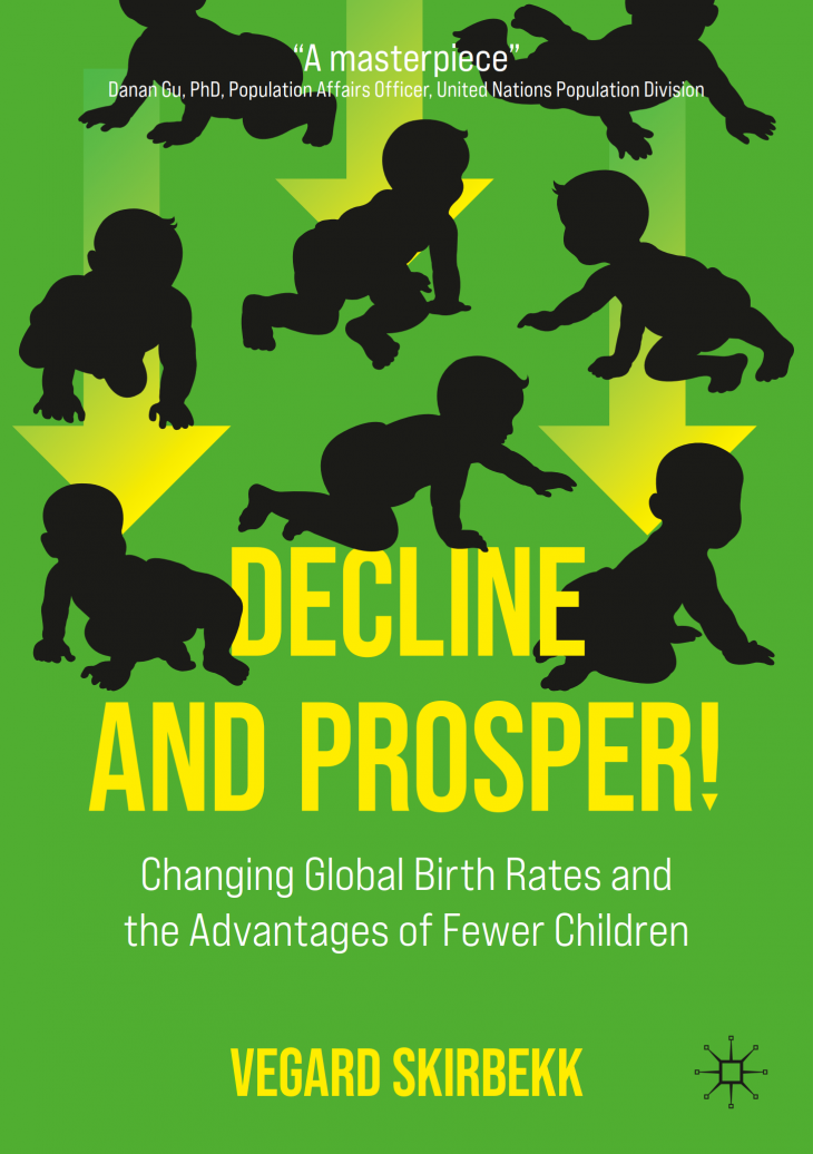  Decline and Prosper! Changing Global Birth Rates and the Advantages of Fewer Children